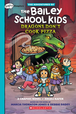 Dragons Don't Cook Pizza: A Graphix Chapters Book (The Adventures of the Bailey School Kids #4) (The Adventures of the Bailey School Kids Graphix) By Marcia Thornton Jones, Debbie Dadey, Angeli Rafer (Illustrator) Cover Image