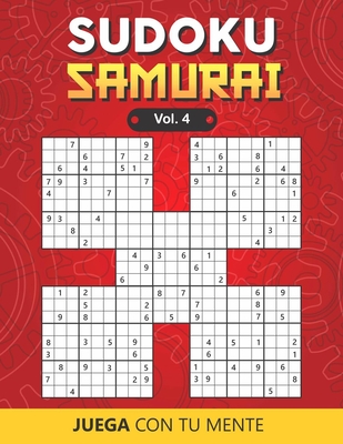 Juega tu mente: SAMURAI Vol. 4: Colección de 100 diferentes SUDOKUS SAMURAI para Adultos y para Todos los que desean Poner a Pr (Paperback) | Murder By Book