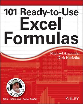 101 Ready-To-Use Excel Formulas By Michael Alexander, Richard Kusleika Cover Image