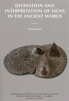Divination and Interpretation of Signs in the Ancient World By Amar Annus (Editor) Cover Image