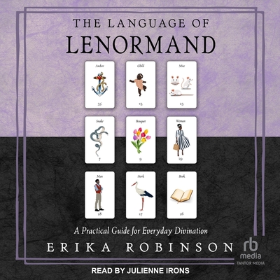 The Language of Lenormand: A Practical Guide for Everyday Divination Cover Image