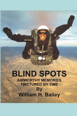Blind Spots: Airworthy Memories Tinctured By Time Cover Image