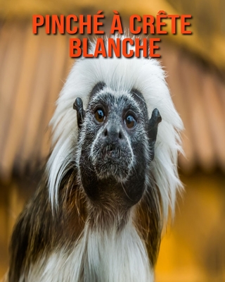 Pinché à Crête Blanche: Informations Etonnantes & Images By Pam Louise Cover Image