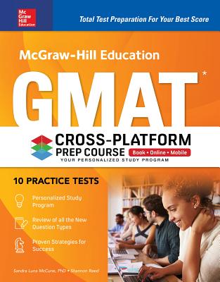 McGraw-Hill Education GMAT Cross-Platform Prep Course, Eleventh Edition By Sandra Luna McCune, Shannon Reed Cover Image