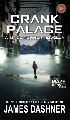 Crank Palace: A Maze Runner Novella Cover Image