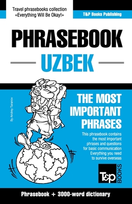 Phrasebook - Uzbek - The most important phrases: Phrasebook and 3000-word dictionary By Andrey Taranov Cover Image