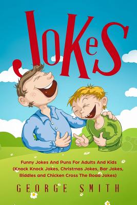 Jokes: Funny Jokes and Puns for Adults and Kids (Knock Knock Jokes,  Christmas Jokes, Bar Jokes, Riddles and Chicken Cross the (Paperback) |  RoscoeBooks