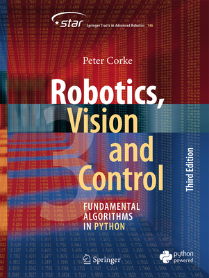 Robotics, Vision and Control: Fundamental Algorithms in Python (Springer Tracts in Advanced Robotics #146) By Peter Corke Cover Image
