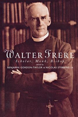 Walter Frere: Scholar, Monk, Bishop Cover Image