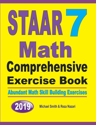 STAAR 7 Math Comprehensive Exercise Book: STAAR 7 Math Comprehensive Exercise Book By Michael Smith, Reza Nazari Cover Image