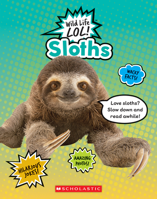 Sloths (Wild Life LOL!) By Lisa M. Herrington Cover Image