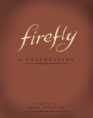 Cover for Firefly: A Celebration (Anniversary Edition)