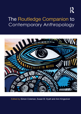 The Routledge Companion To Contemporary Anthropology (Routledge ...