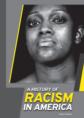 A History of Racism in America By Craig E. Blohm Cover Image