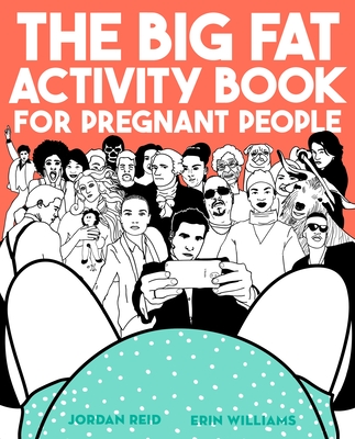 The Big Fat Activity Book for Pregnant People (Big Activity Book) By Jordan Reid, Erin Williams Cover Image