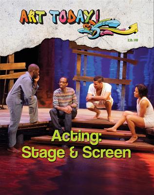 Acting: Stage & Screen (Art Today! #10) Cover Image