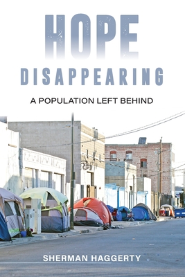 Hope Disappearing: A Population Left Behind By Sherman Haggerty Cover Image