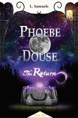Phoebe Douse: The Return By L. Samuels Cover Image
