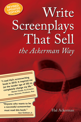 Write Screenplays That Sell: The Ackerman Way: 20th Anniversary Edition, Newly Revised and Updated Cover Image