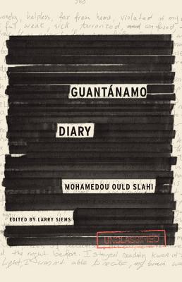 Guantánamo Diary By Larry Siems (Introduction by), Larry Siems (Editor), Mohamedou Ould Slahi Cover Image