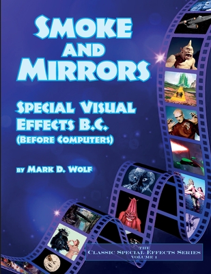 Smoke and Mirrors: Special Visual Effects B.C. (Before Computers)