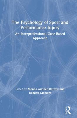 The Psychology of Sport and Performance Injury: An Interprofessional Case-Based Approach Cover Image