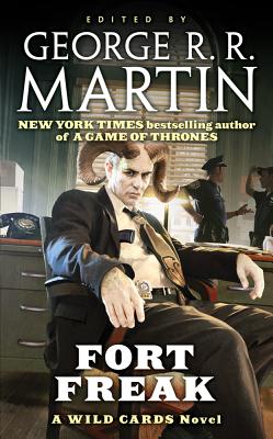 Fort Freak: A Wild Cards Novel (Book One of the Mean Streets Triad)