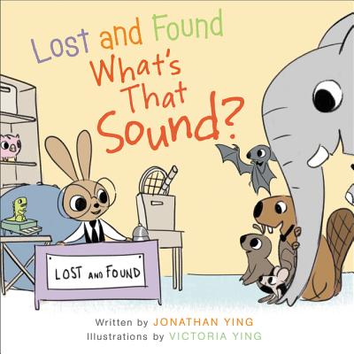 Lost and Found, What's that Sound? By Jonathan Ying, Victoria Ying (Illustrator) Cover Image