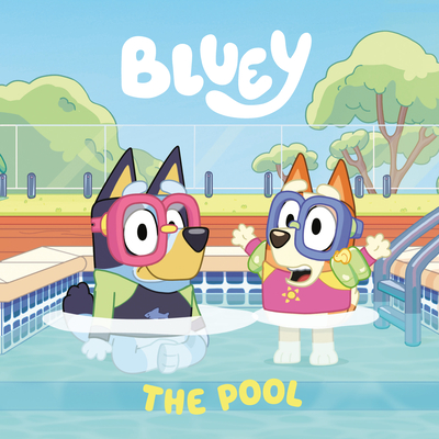 Bluey: The Pool By Penguin Young Readers Licenses Cover Image