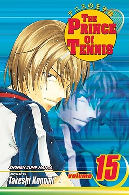 The Prince of Tennis, Vol. 15 By Takeshi Konomi, Takeshi Konomi (By (artist)) Cover Image