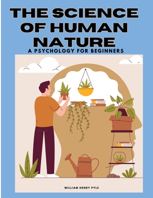 The Science of Human Nature: A Psychology for Beginners Cover Image