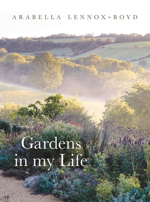 Gardens In My Life By Arabella Lennox-Boyd Cover Image