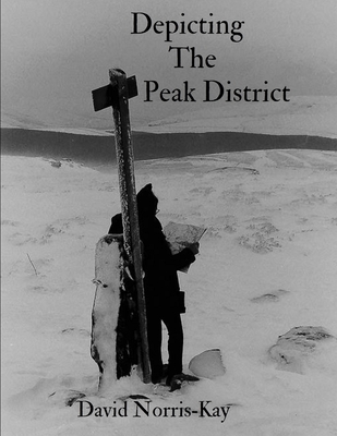 Depicting The Peak District By Ct Meek (Editor), David Norris-Kay (Photographer), Meek (Illustrator) Cover Image