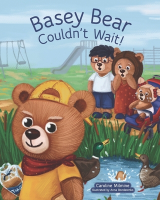 Basey Bear Couldn't Wait: Helping children with patience, social skills and making friends. Cover Image