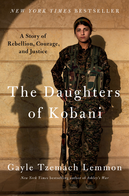 The Daughters of Kobani: A Story of Rebellion, Courage, and Justice Cover Image
