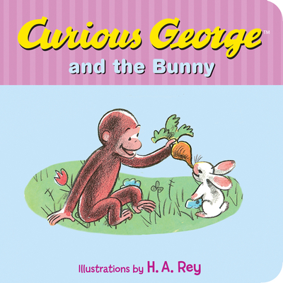 Curious George and the Bunny By H. A. Rey, H. A. Rey (Illustrator), Margret Rey Cover Image