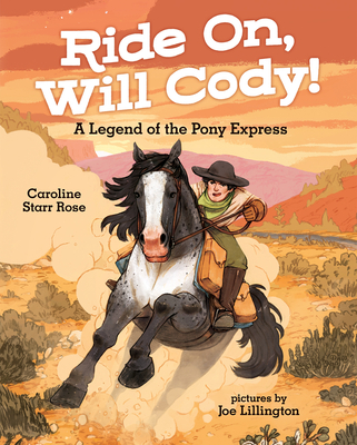 Ride On, Will Cody!: A Legend of the Pony Express Cover Image