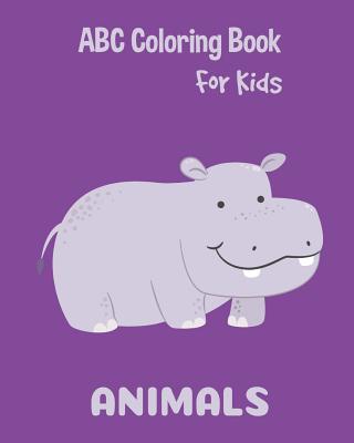 Animals ABC Coloring Book For Kids: Toddlers And Preschool. An Animals ABC Activity Book for Toddlers and Preschool Kids Age 2-5 to Learn the English Cover Image