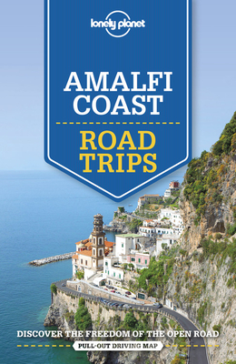 Lonely Planet Amalfi Coast Road Trips 2 (Road Trips Guide) By Cristian Bonetto, Brendan Sainsbury Cover Image