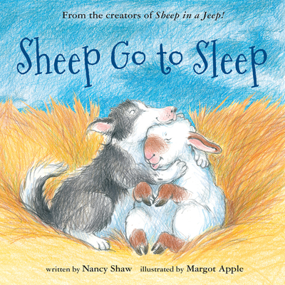 Sheep Go to Sleep (Sheep in a Jeep) By Nancy E. Shaw, Margot Apple (Illustrator) Cover Image