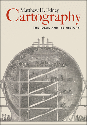Cartography: The Ideal and Its History By Matthew H. Edney Cover Image