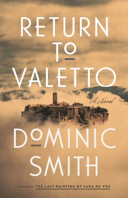 Return to Valetto: A Novel By Dominic Smith Cover Image