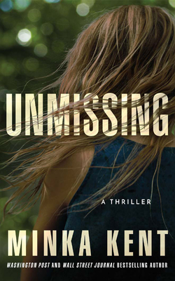 Unmissing: A Thriller By Minka Kent, Jane Oppenheimer (Read by), Carly Robins (Read by) Cover Image