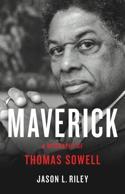 Maverick: A Biography of Thomas Sowell Cover Image