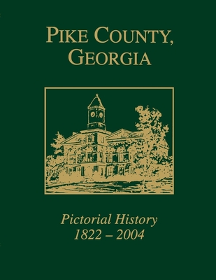 Pike County, Georgia: Pictorial History 1822-2004 Cover Image