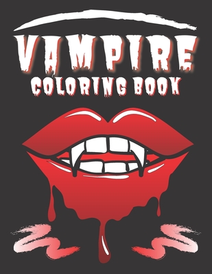 Vampire Coloring Book: Vampire MOUTH Coloring Book & Stress Relieving - Dark Romance By Someone Special Cover Image