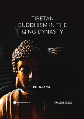 Tibetan Buddhism in the Qing Dynasty By KalSang Gyal Cover Image