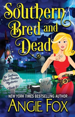 Southern Bred and Dead (Southern Ghost Hunter Mysteries #9) By Angie Fox Cover Image