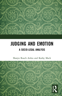 Judging and Emotion: A Socio-Legal Analysis Cover Image