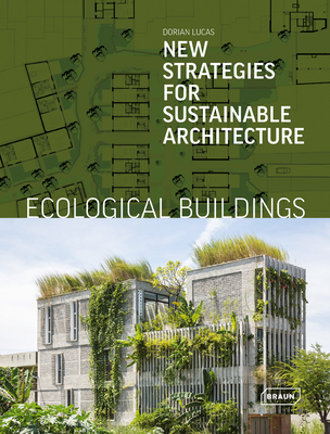 Ecological Buildings: New Strategies for Sustainable Architecture By Dorian Lucas Cover Image